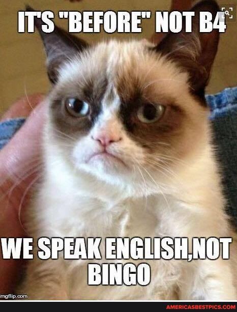 IT'S "BEFORE" NOT
WE SPEAK ENGLISHNOT BINGO