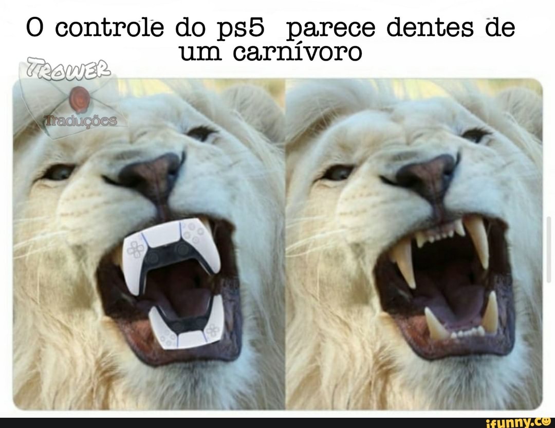 O controle do psô parece dentes de
um carnívoro
SANA