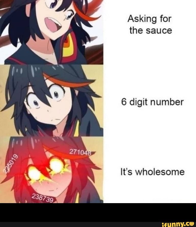 Asking for the sauce 6 digit number It's wholesome iFunny