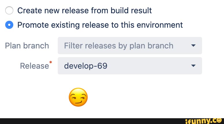 Create new release from build result
Promote existing release to this environment
Plan branch Filter releases by plan branch
Release' develop-69