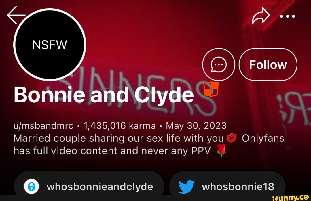 Bonnie and Clyde (Follow 1,435,016 karma May 30, 2023 Married couple