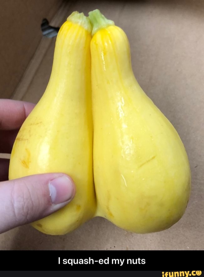 I squash-ed my nuts - I squash-ed my nuts