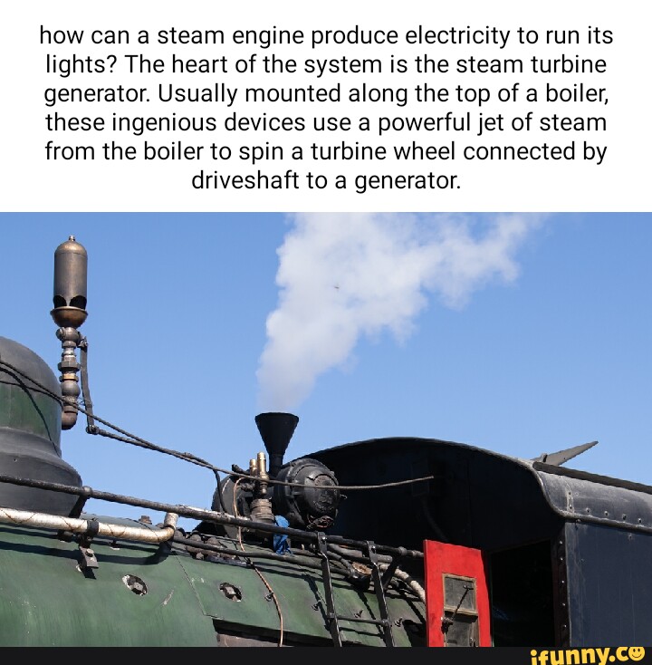 how-can-a-steam-engine-produce-electricity-to-run-its-lights-the-heart