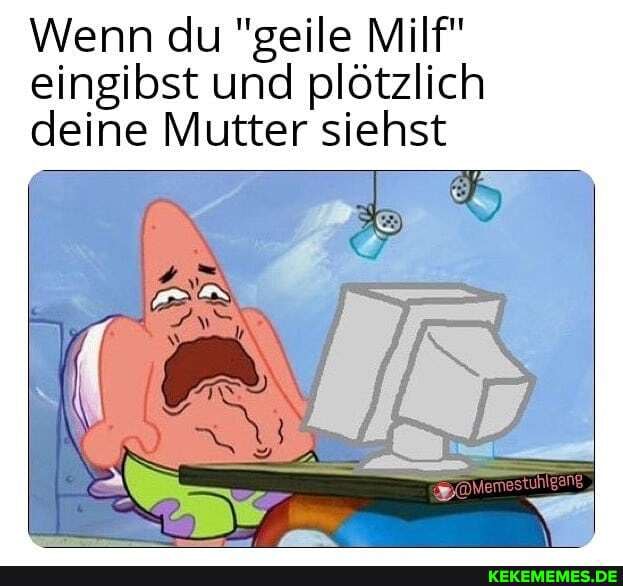 Wenn du "geile Milf" eingibst und plötzlich deine Mutter siehst