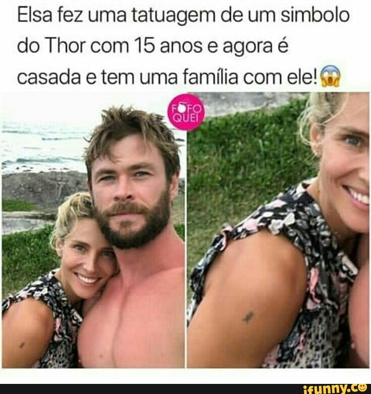 Elsa fez uma tatuagem de um simbolo
do Thor com 15 anos e agora é
casada e tem uma família com dei