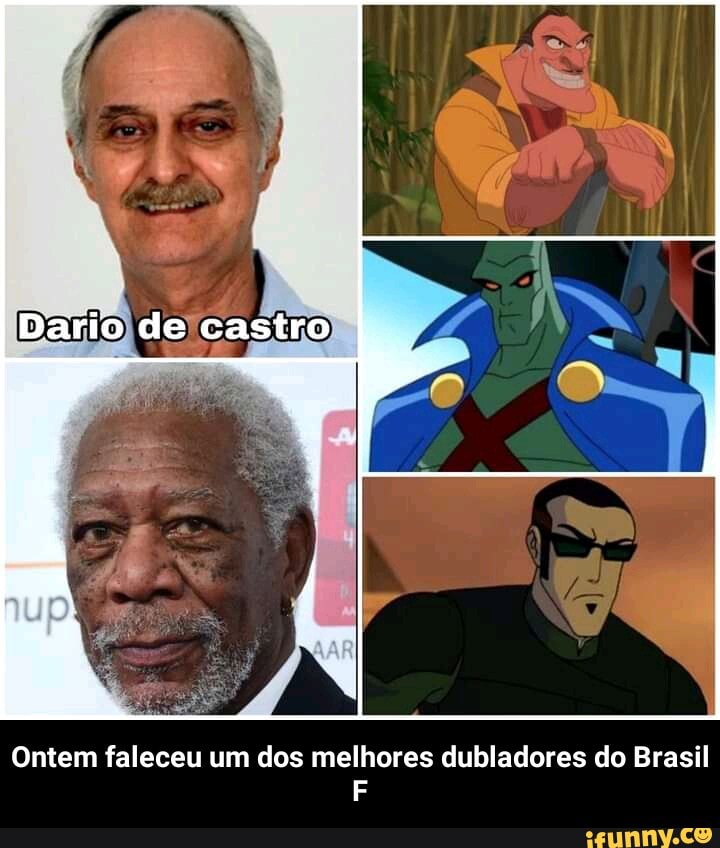 Dario de castro
Ontem faleceu um dos melhores dubladores do Brasil - Ontem faleceu um dos melhores dubladores do Brasil F
