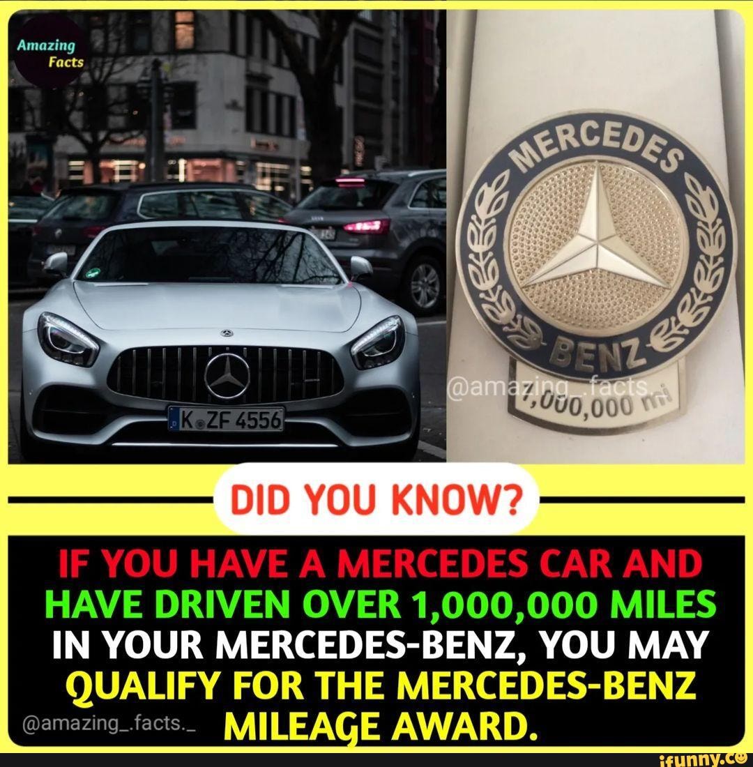 DID YOU KNOW? YOU [FF YOU FAVE A MERCEDES CAR AND HAVE DRIVEN OVER ...