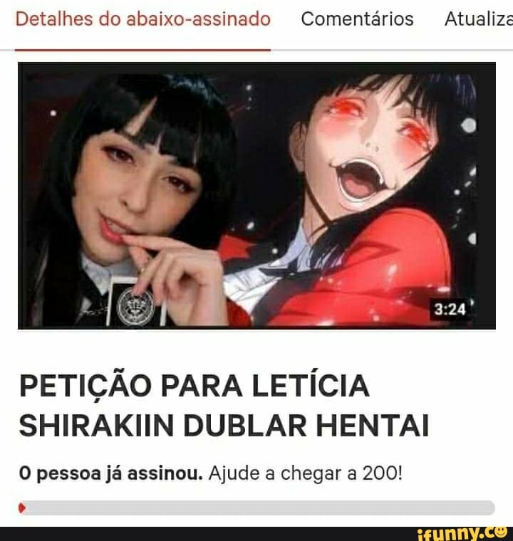 Detalhes do abaixo-assinado Comentários Atualiza
PETIÇÃO PARA LETÍCIA SHIRAKIIN DUBLAR HENTAI
O pessoa já assinou. Ajude a chegar a 200!