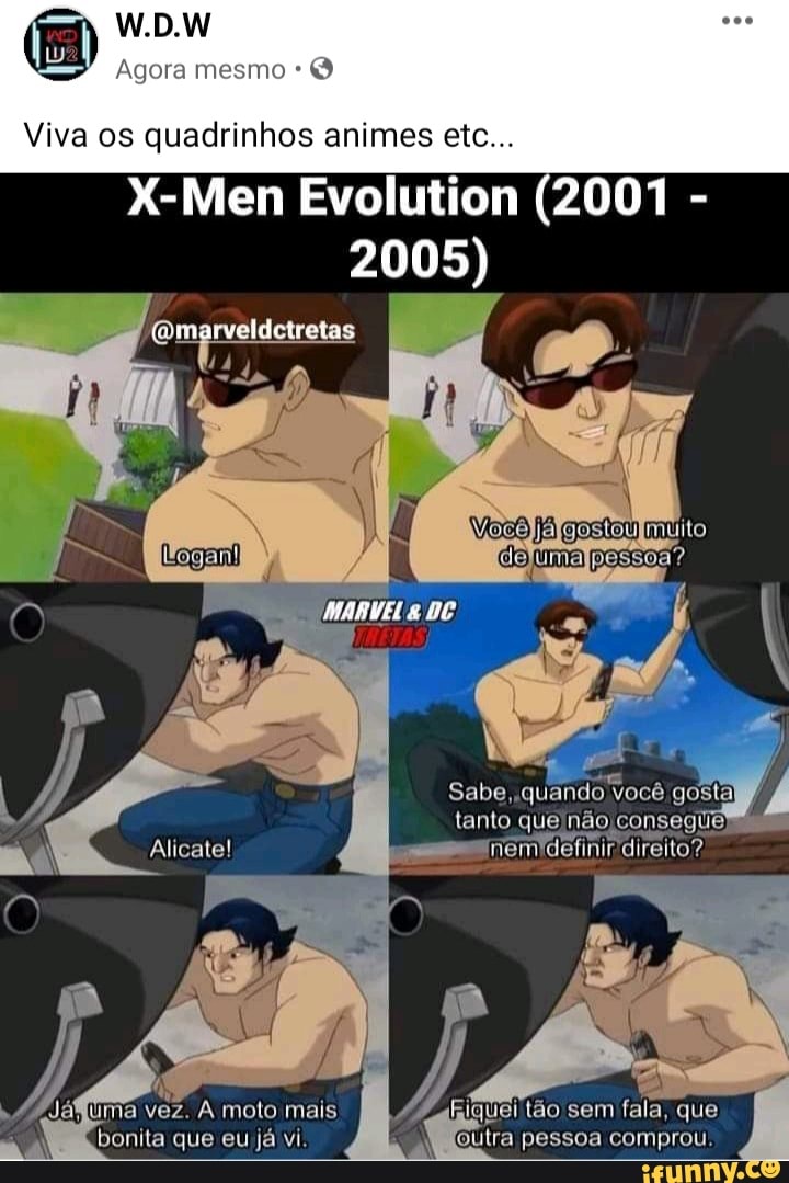 W.D.W
Agora mesmo
Viva os quadrinhos animes etc...
X-Men Evolution (2001 -
2005)
as
4 4 do
quado
tanto que não consegueBl
direito?
bonita que eu já vi. outra pessoa comprou: