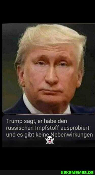 Trump sagt, er habe den russischen Impfstoff ausprobiert und es gibt kein, Nebenwirkungen