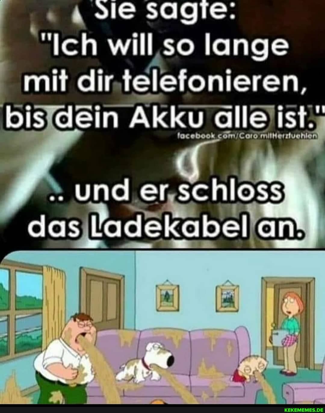 SIe sagie:
Ich will so lange mit dir telefonieren, bis dein Akku alle ist.
.under eh ss dos Ludekabel an.