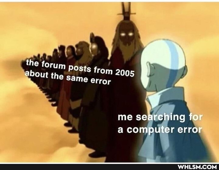 the forum
POsts from 2005 about the sa
Same error
me searching for a computer error