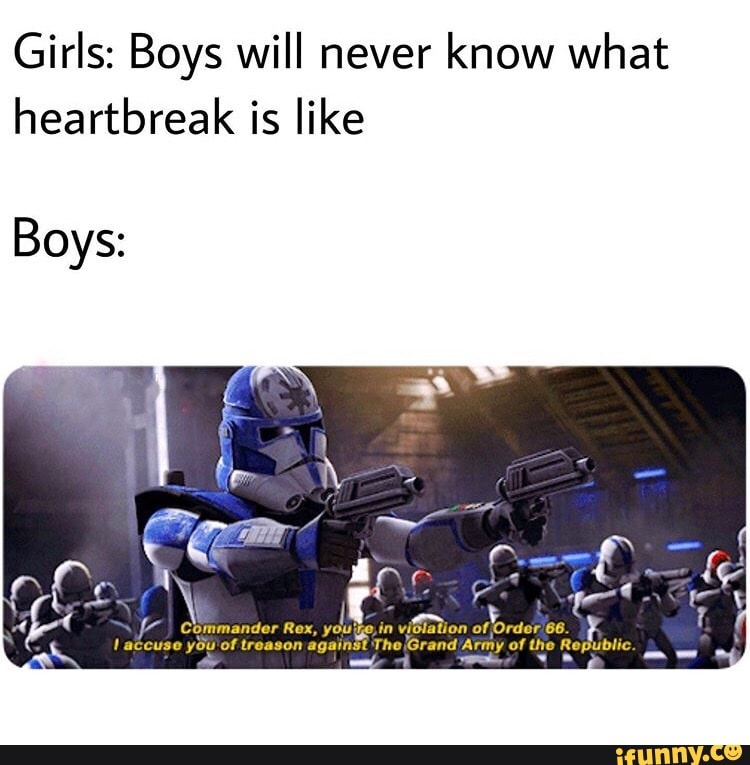 Girls Boys Will Never Know What Heartbreak Is Like Boys