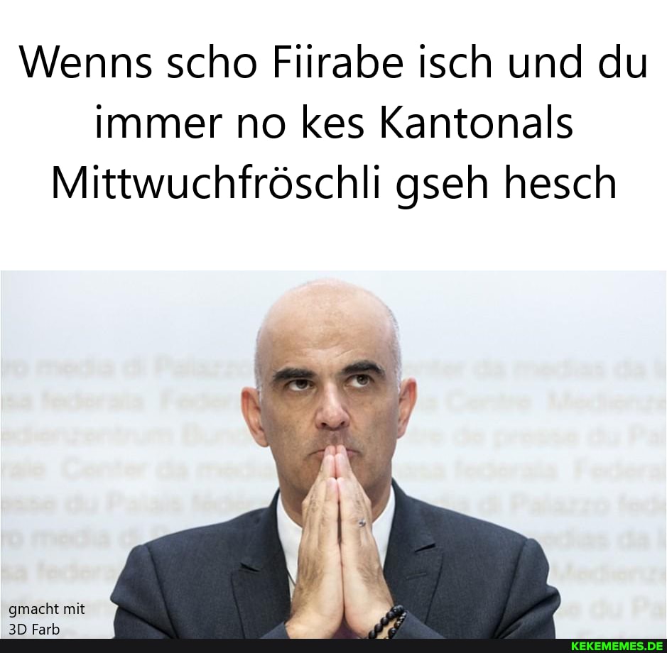 Wenns scho Fiirabe isch und du immer no kes Kantonals
Mittwuchfröschli gseh hesch
gmacht mit
