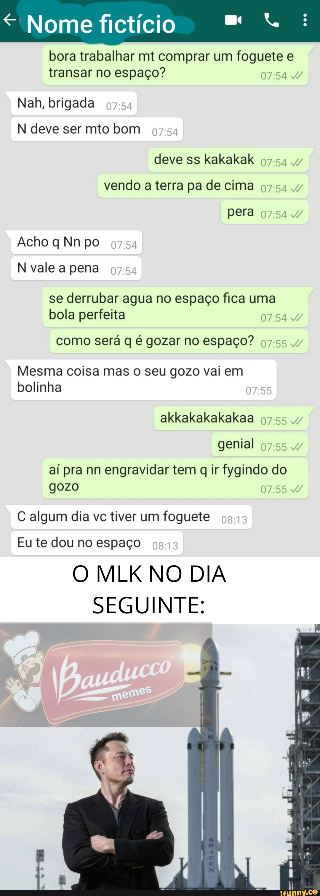 Nome fictício
bora trabalhar mt comprar um foguete e transar no espaço?
Nah, brigada
N deve ser mio bom deve ss kakakak vendo a terra pa de cima pera
Acho q Nn po
N vale a pena
se derrubar agua no espaço fica uma bola perfeita
como será q é gozar no espaço?
Mesma coisa mas o seu gozo vai em bolinha
akkakakakakaa
55
genial /
aí pra nn engravidar tem q ir fygindo do gozo
C algum dia vc tiver um foguete 913
Eu te dou no espaço
O MLK NO DIA SEGUINTE: