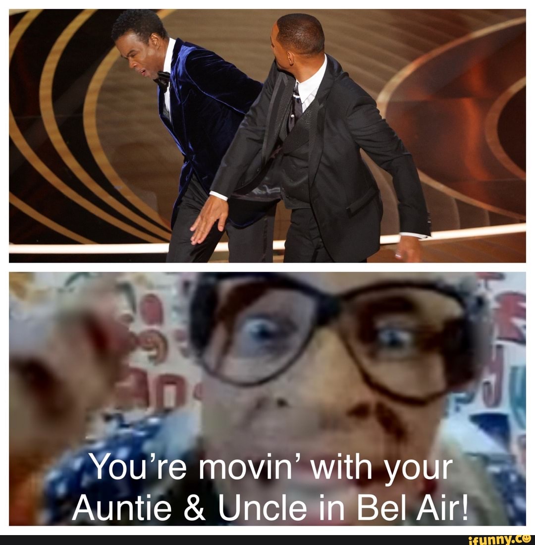 You Re Movin With Your Auntie Uncle In Bel Air Ifunny