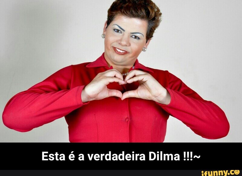 Esta é a verdadeira Dilma - Esta é a verdadeira Dilma !!!~
