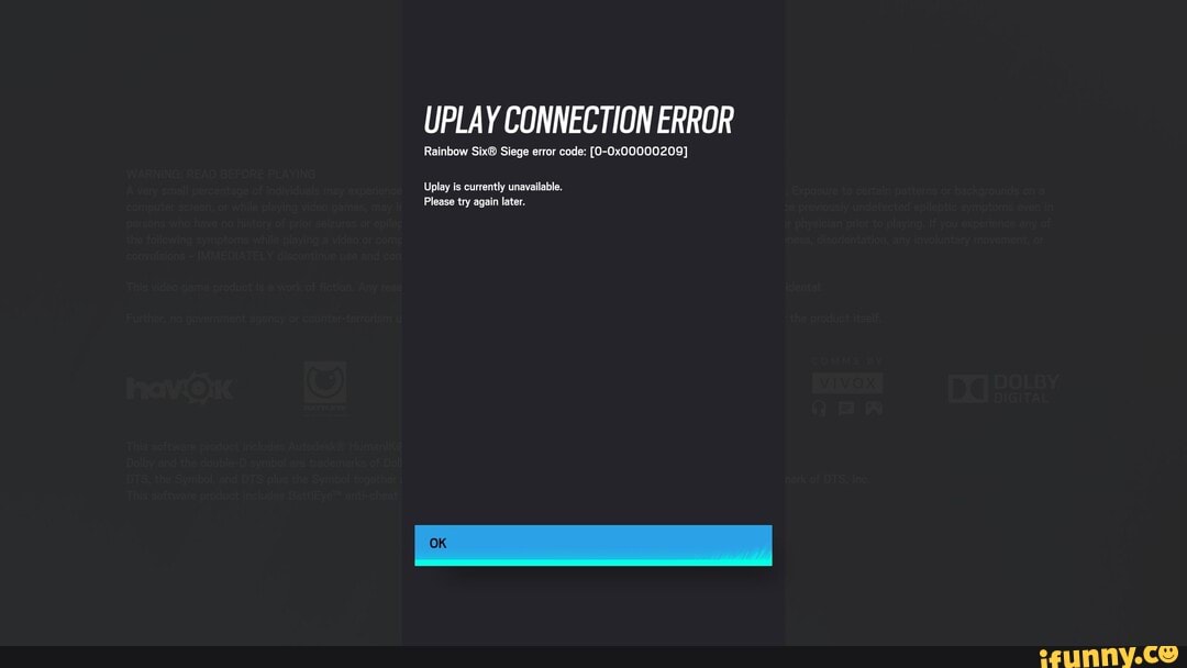 Uplay Connection Error Rainbow Six Siege Error Code 0 0x Uplay Is Currently Unavailable Please Try Again Later Ok