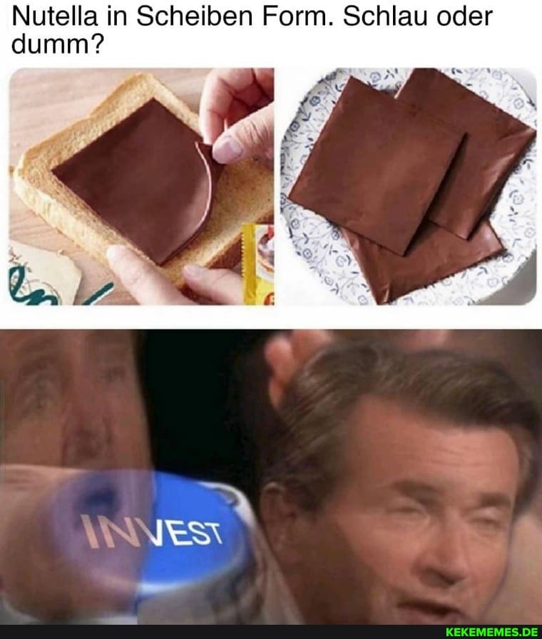 Nutella in Scheiben Form. Schlau oder dumm?