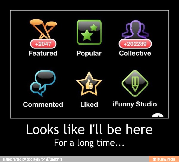 Looks like I'll be here
For a long time...
