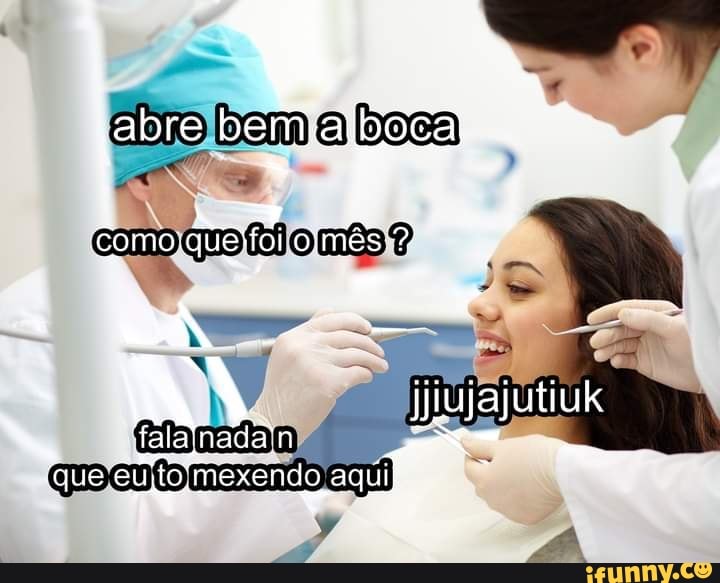 bem boca
"alalr
"que cu To mexendo