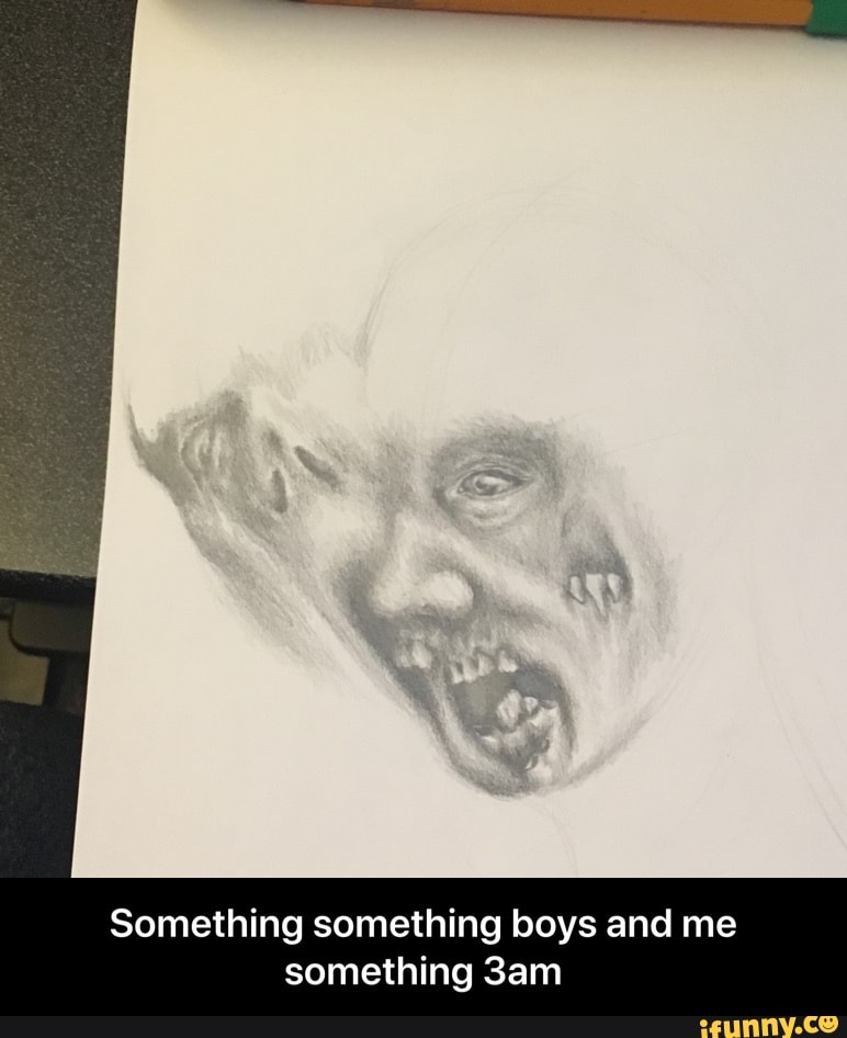 Something something boys and me
something 3am - Something something boys and me something 3am