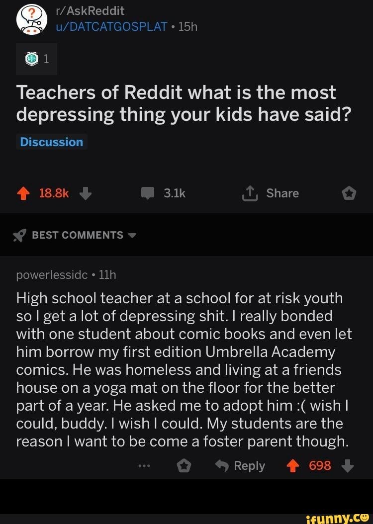 Teachers of Reddit what is the most depressing thing your