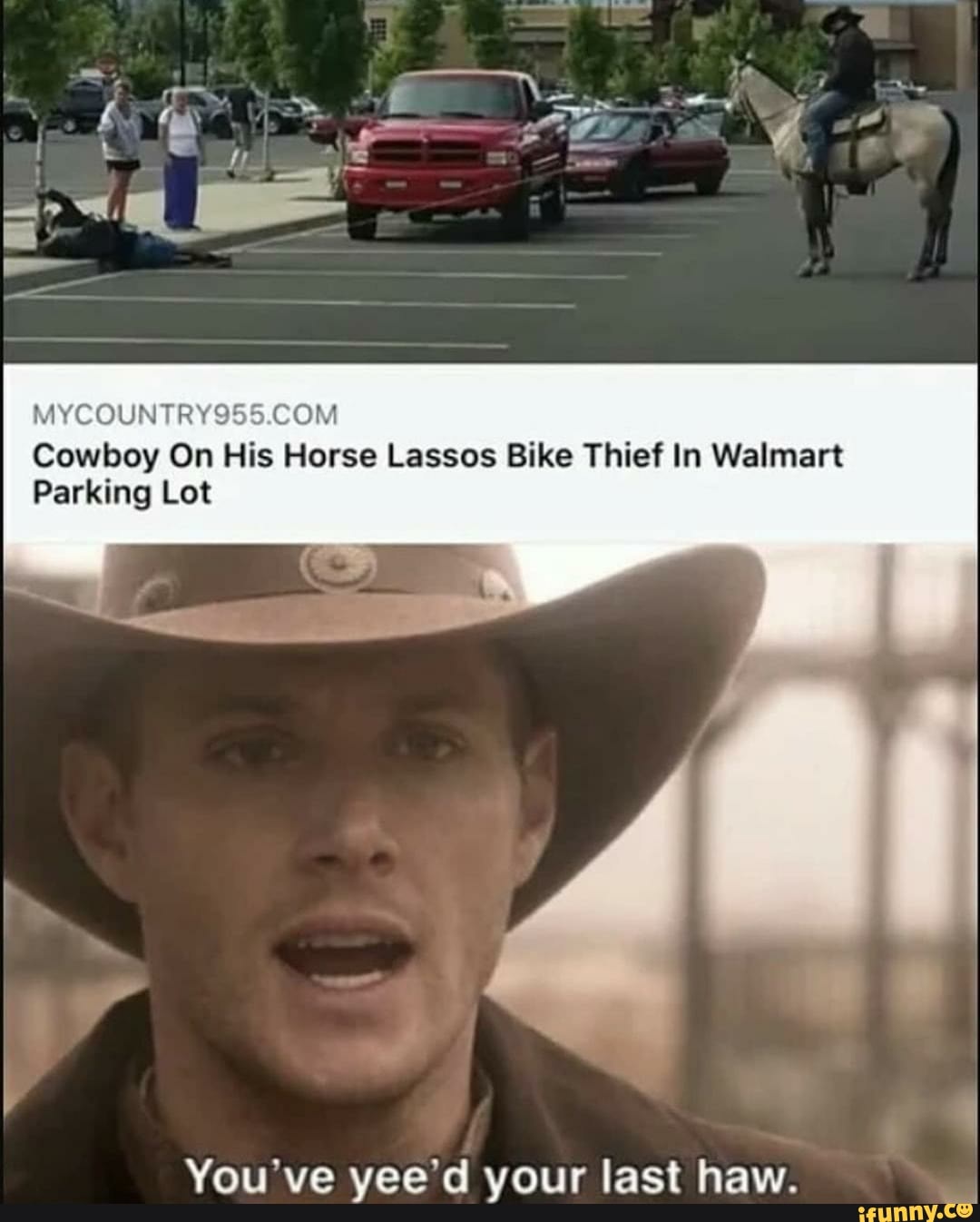 your last haw.
Cowboy On His Horse Lassos Bike Thief In Walmart
Parking Lot