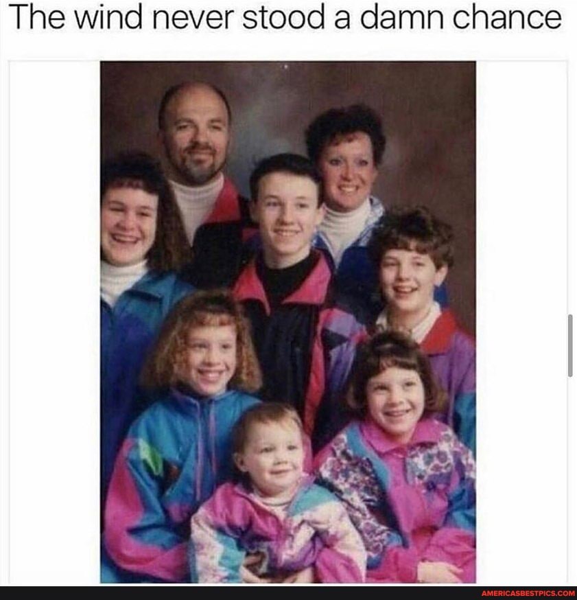 The wind never stood a damn chance