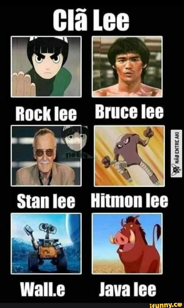 _ Glalee
Rockles Bruce lee
Sstanlee Hittion lee
GS
Walle Java lee