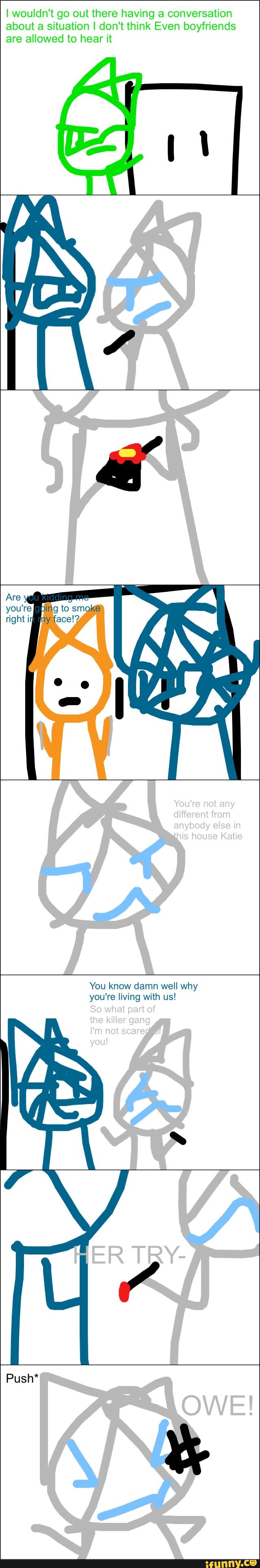 lwouldn't go out there havmg a conversahon
about a situation {don't thmk Even boyfriends
are allowed to hear it