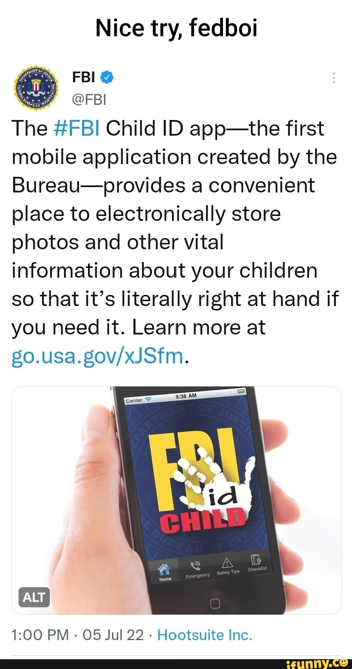 Nice try, fedboi FBI@ @FBI The #FBI Child ID app-the first mobile ...