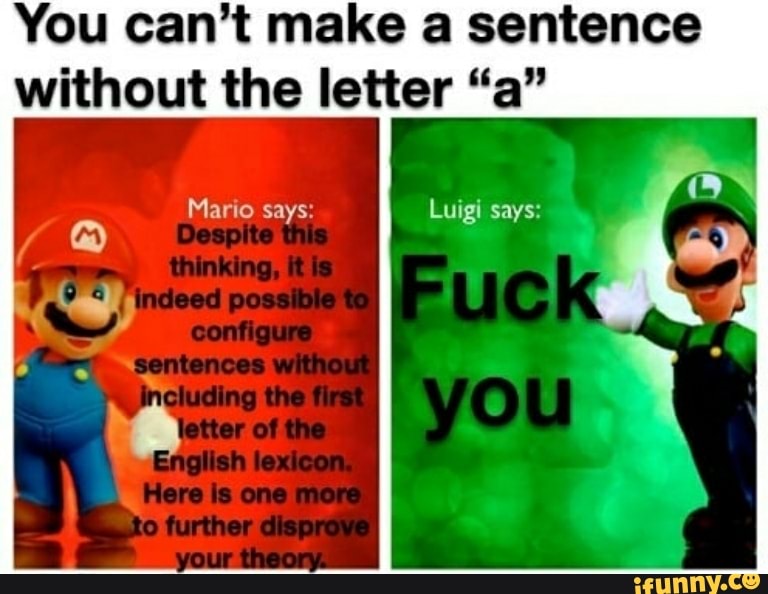 you-can-t-make-a-sentence-without-the-letter-a-ifunny-brazil