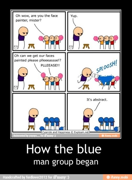 How the blue
man group began - How the blue
man group began
