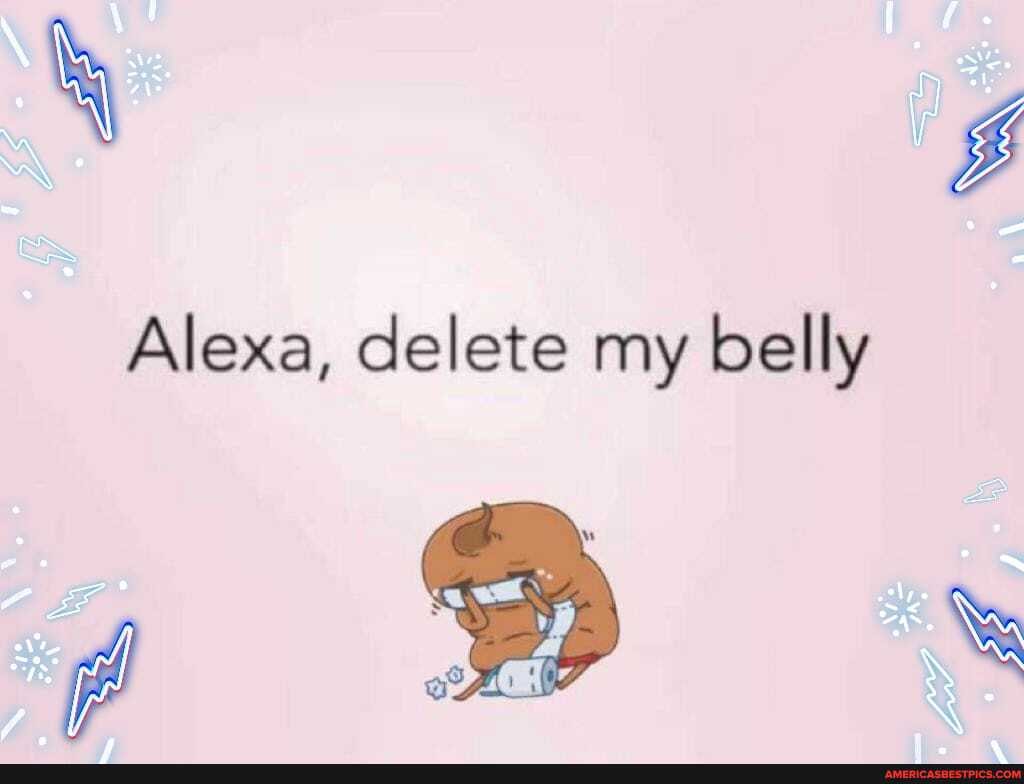 Alexa, delete my belly