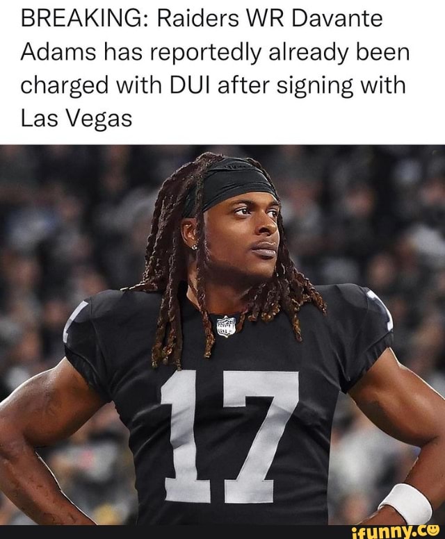 BREAKING: Raiders WR Davante Adams has reportedly already been charged with  DUI after signing with Las Vegas - iFunny