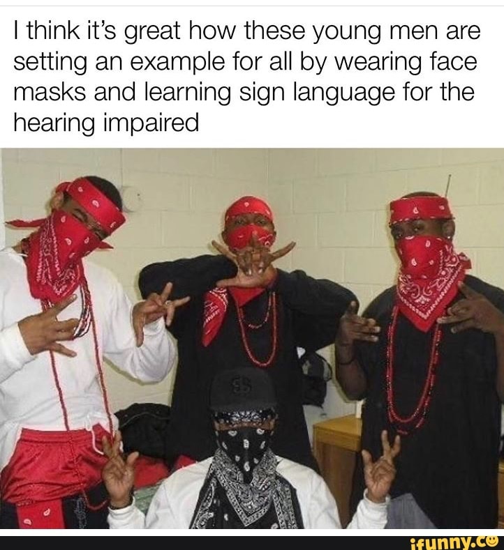 I think it's great how these young men are setting an example for all by wearing face
masks and learning sign language for the hearing impaired