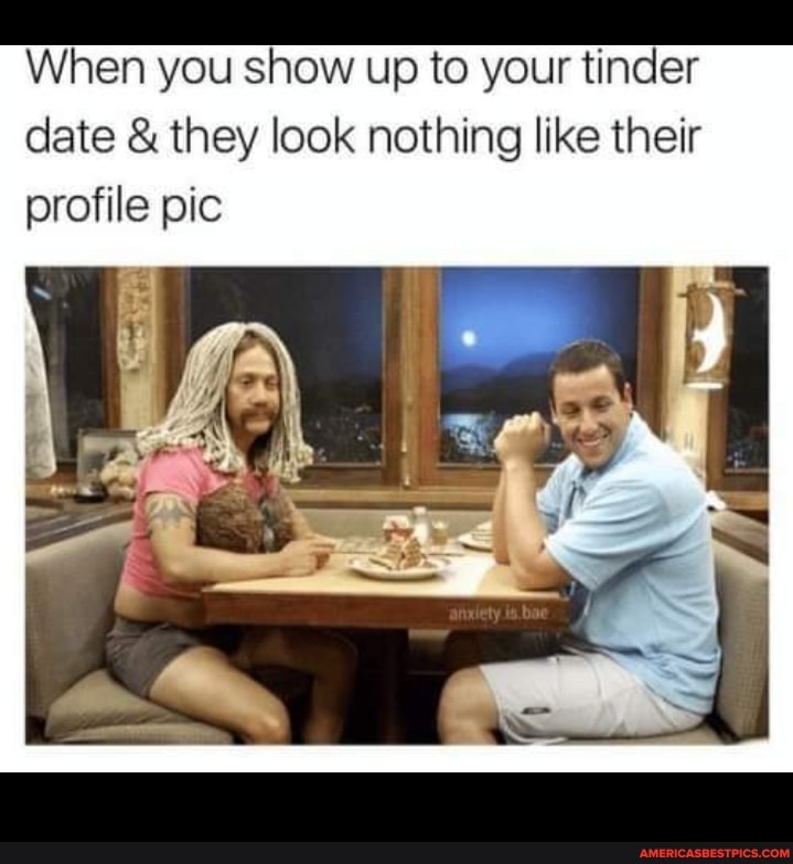 When you show up to your tinder date & they look nothing like their profile pic