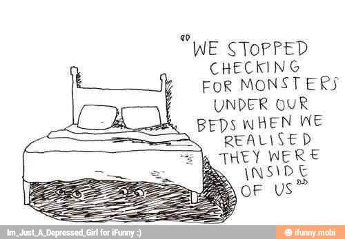 20
WE STOPPED
CHECKING
FOR MONSTERS
UNDER OUR
BEDS WHEN WE
REALISED
a
THEY WERE
INSIDE