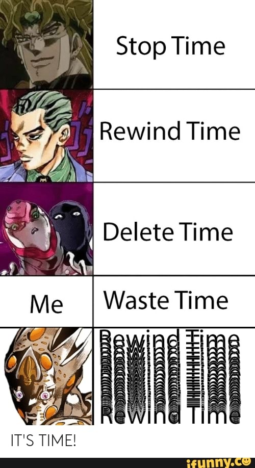 stop, rewind, time, jojo, animes, dio, kirayoshikage, diavolo, goldenexperiencerequiem, delete