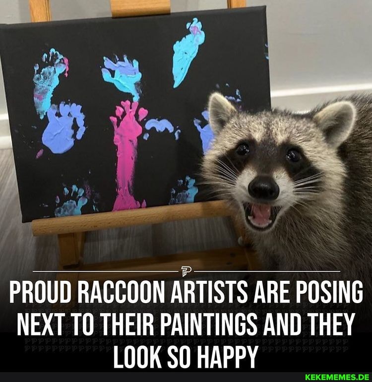 PROUD RACCOON ARTISTS ARE POSING NEXT TO THEIR PAINTINGS AND THEY INN Cn UADDYV