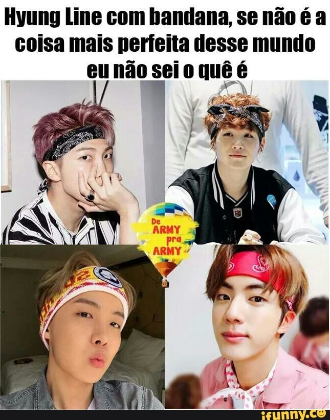 Hyung Line com bandana, se não é a
coisa mais perfeita desse mundo
eu não sei o quê é