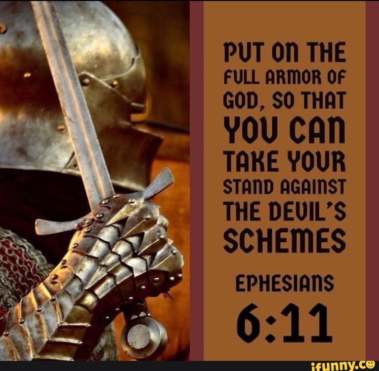 PUT ON THE FULL ARMOR OF GOD, SO THAT You can TAKE YOUR STAND AGAINST ...