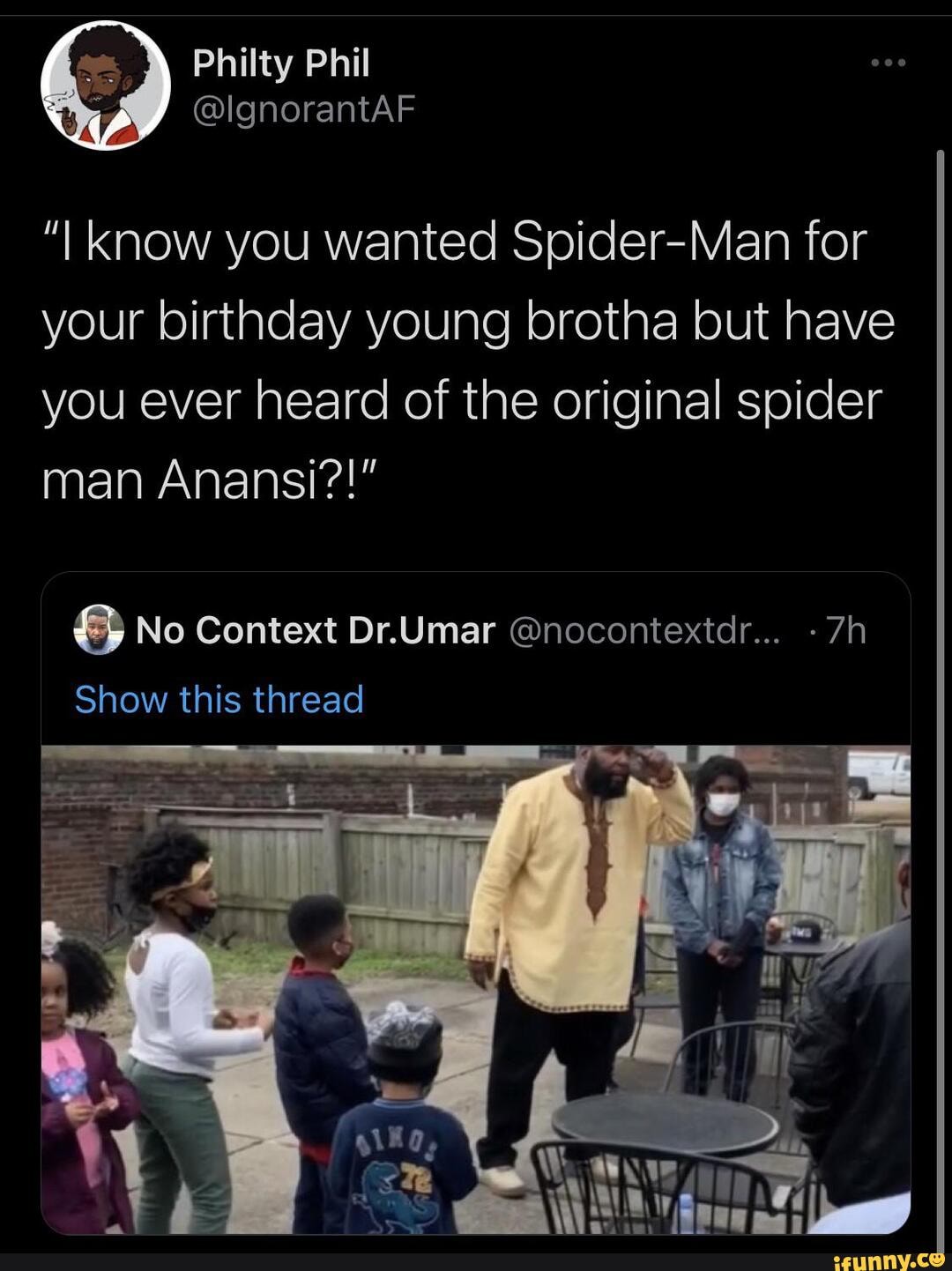 Philty Phil lgnorantAF know you wanted SpiderMan for your birthday