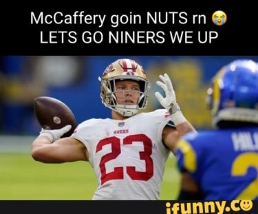 McCaffery gain NUTS rn LETS GO NINERS WE UP - iFunny Brazil