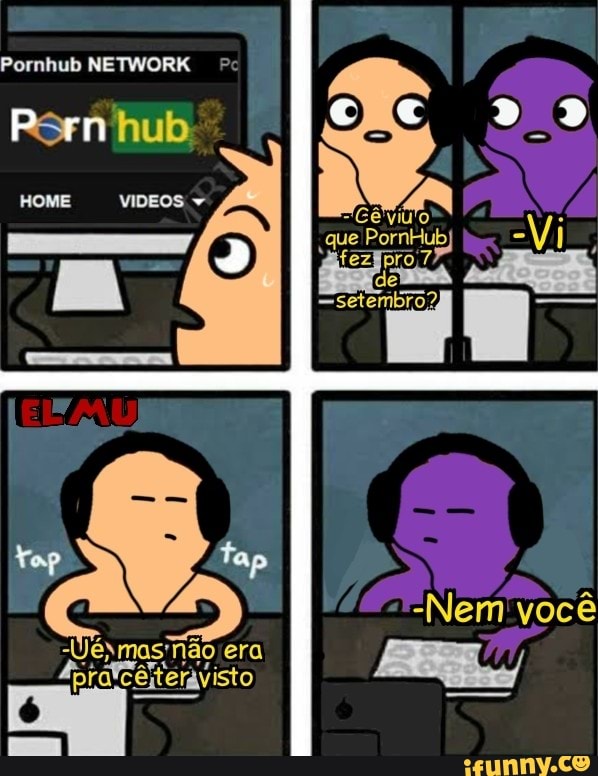 Pornhub NETWORK P
RSrn hub
HOME VIDEOS ~
que
Vi
=setembro
Yop tap
-Nem'voc
isto
