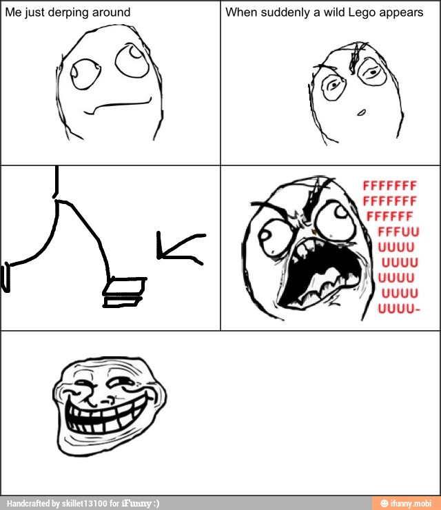 Me just derping around When suddenly a wild Lego appears