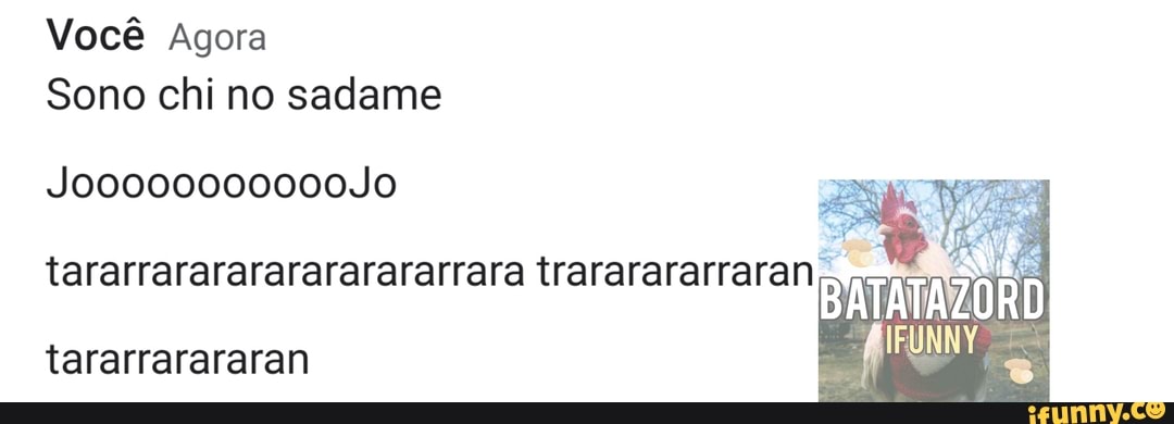 Você Agora
Sono chi sadame
tararrararararararararrara trararararraran
B
tararrarararan