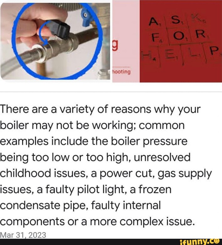 Hooting There are a variety of reasons why your boiler may not be