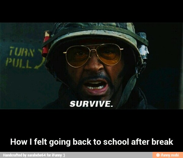 How I felt going back to school after break - How I felt going back to school after break